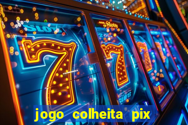 jogo colheita pix paga mesmo